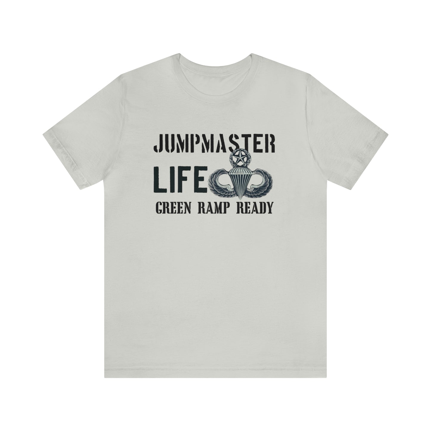 Jumpmaster Life Green Ramp Ready T-shirt Unisex Jersey Short Sleeve Tee
