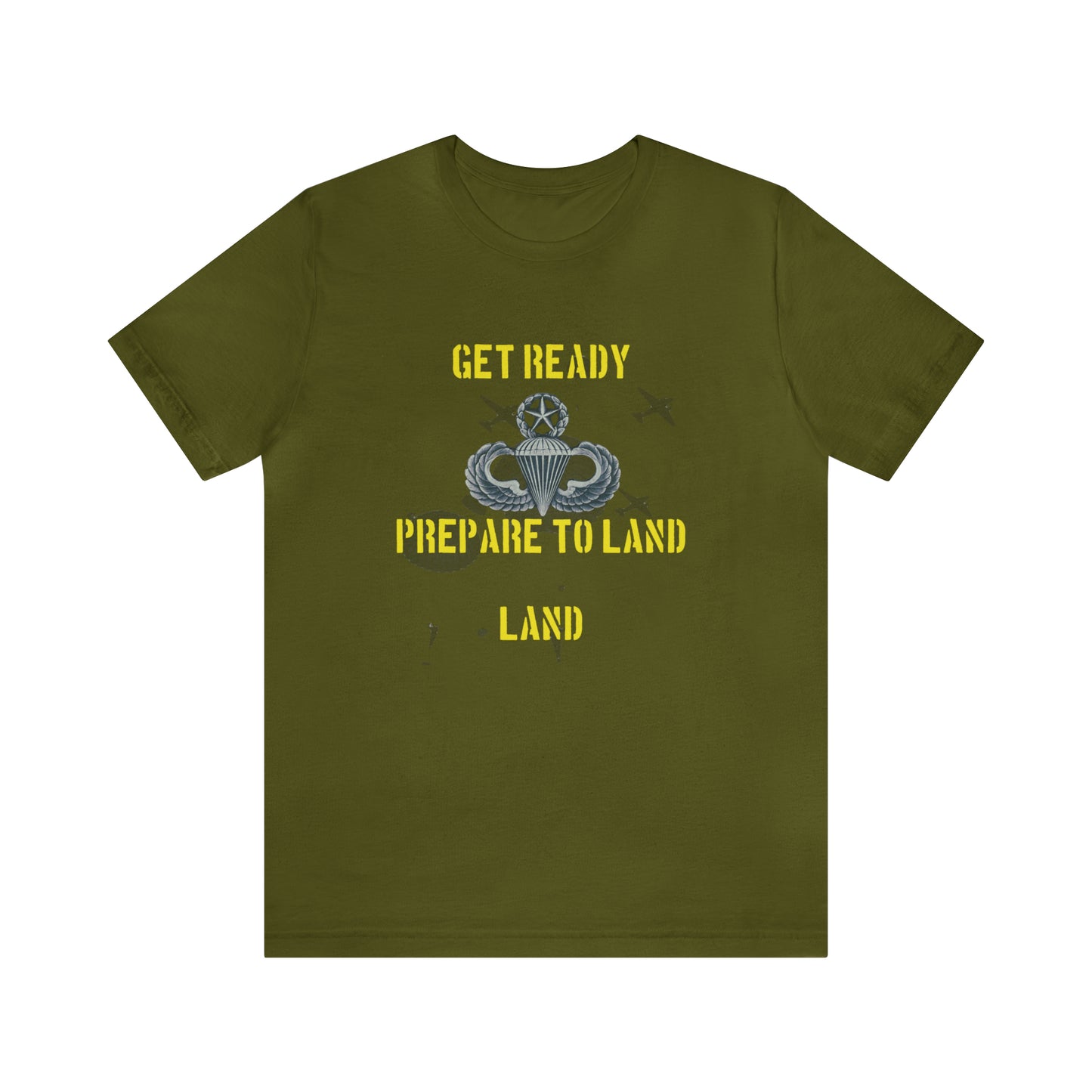 Master Parachutist Badge, Get Ready Prepare to Land Land Airborne Unisex Jersey Short Sleeve Tee